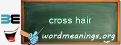 WordMeaning blackboard for cross hair